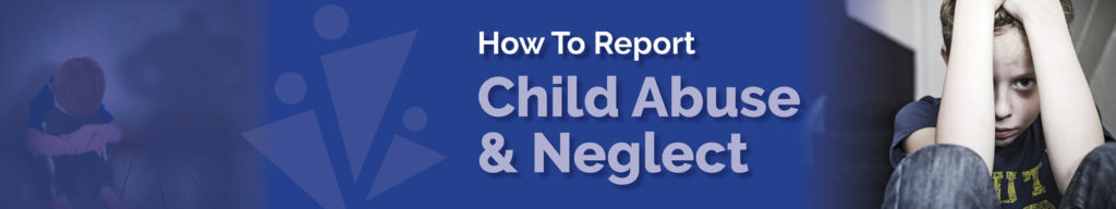 How To Report Child Abuse